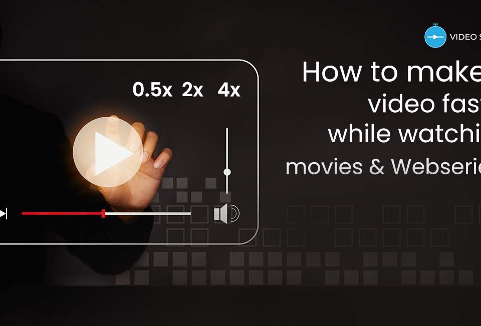 How-to-make-a-video-faster
